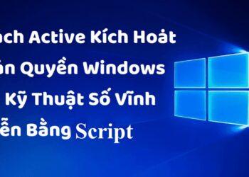 Cách Active Win 10 bản quyền vĩnh viễn không cần crack