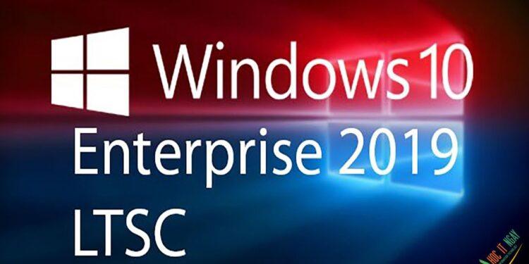 Tải Windows 10 Enterprise LTSC 2019 bản quyền vĩnh viễn