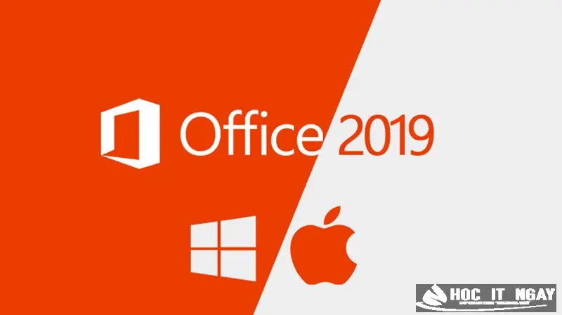 Microsoft Office 2019 hỗ trợ cho Windows 10 trở lên