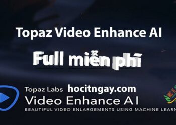 Download Topaz Video AI – Phần mềm tăng chất lượng Video tốt nhất
