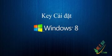 Danh sách Key Win 8 / Win 8.1 cài đặt và Active bản quyền vĩnh viễn