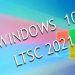 Tải Windows 10 Enterprise LTSC 2021 Nguyên gốc từ Microsoft