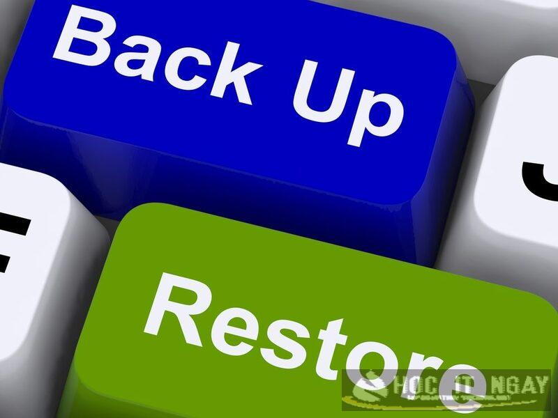 Tiến hành backup và restore để bảo vệ dữ liệu quan trọng