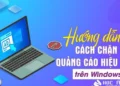 tắt toàn bộ quảng cáo trên windows 10