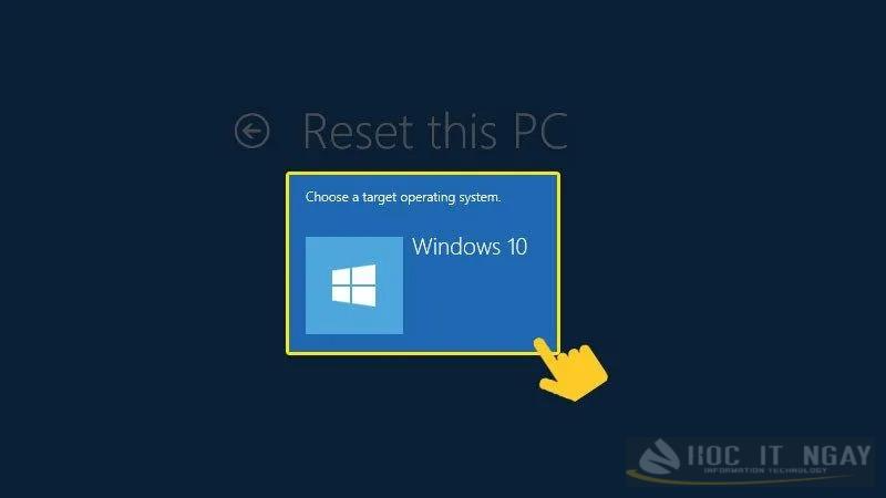 Cách reset máy tính win 10 về trạng thái ban đầu hiệu quả 38 Chọn phiên bản Win 10 muốn xóa