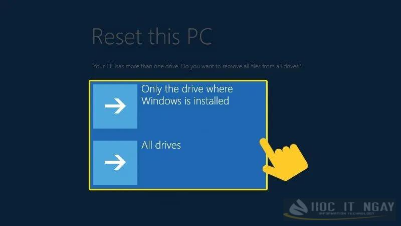 Cách reset máy tính win 10 về trạng thái ban đầu hiệu quả 39 Tùy chọn ổ đĩa muốn xóa dữ liệu