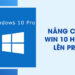 4 Cách nâng cấp win 10/11 home lên win 10/11 pro miễn phí 15 nâng cấp win 10 home lên pro